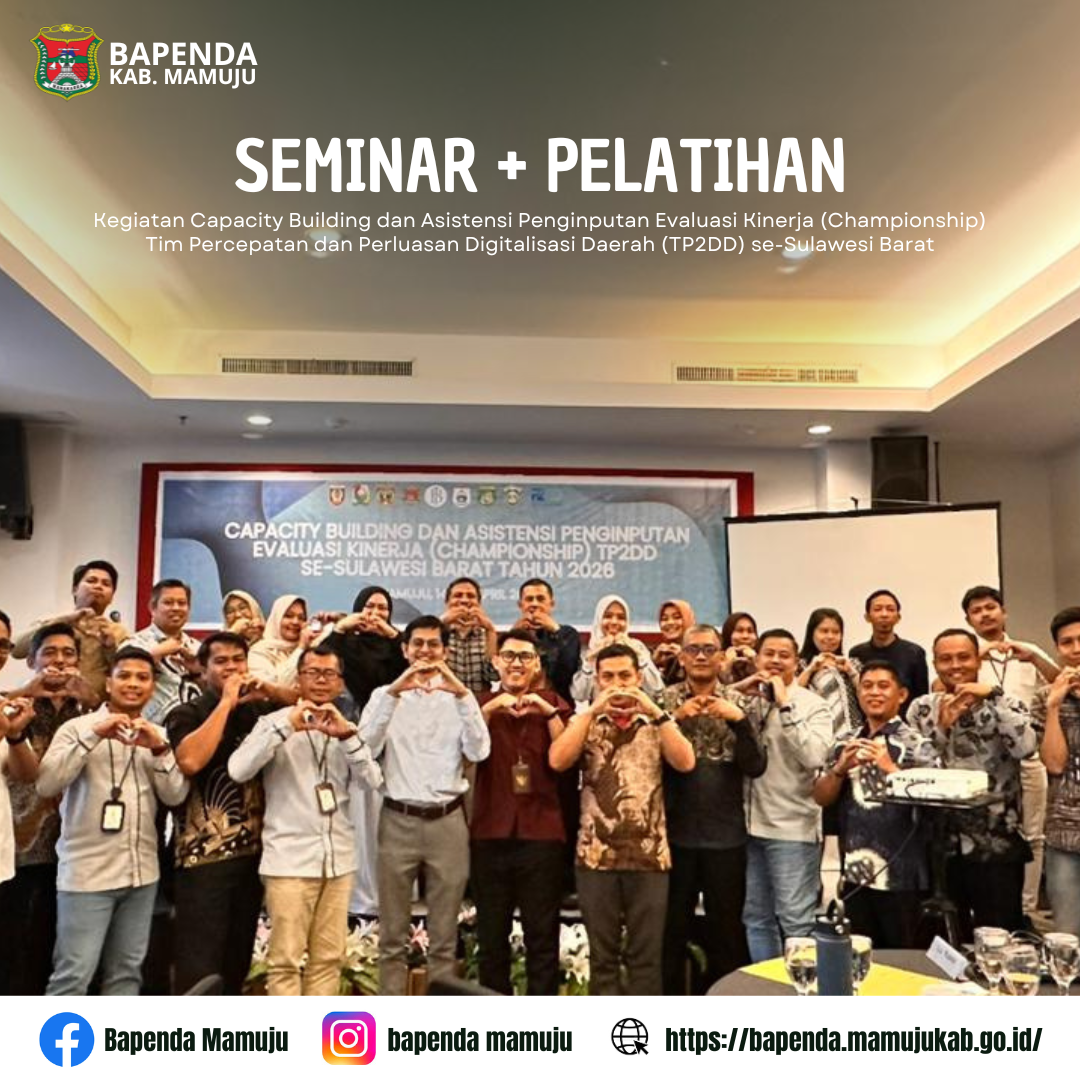 Kegiatan Capacity Building dan Asistensi Penginputan Evaluasi Kinerja (Championship) Tim Percepatan dan Perluasan Digitalisasi Daerah (TP2DD) se-Sulawesi Barat